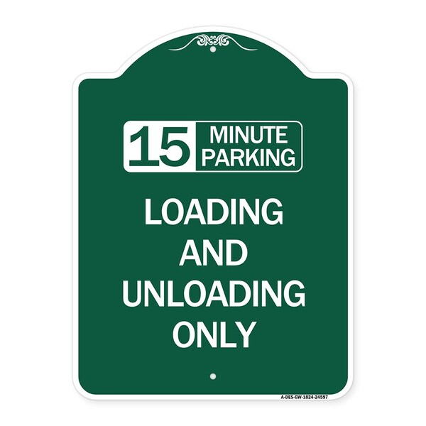 Signmission 15 Minute Parking Loading and Unloading Only, Green & White Aluminum Sign, 18" x 24", GW-1824-24597 A-DES-GW-1824-24597 - main